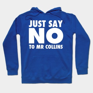 Just Say No To Mr Collins Hoodie